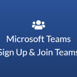 Microsoft Teams – Sign up and Join Teams Account